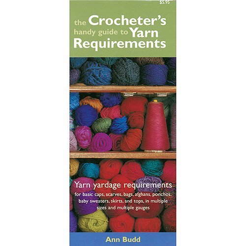 Yarn Requirements The Crocheter's handy guide