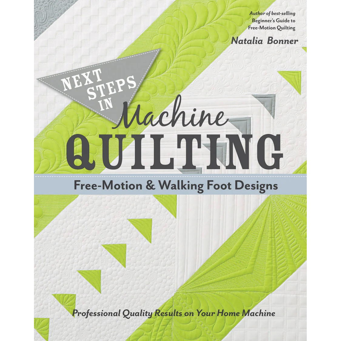 Next Steps in Machine Quilting Free-Motion & Walking-Foot Designs Book