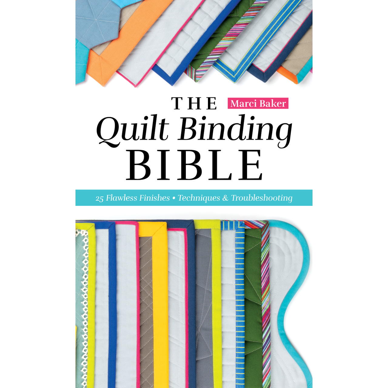 The Quilt Binding Bible - Book by Marci Baker