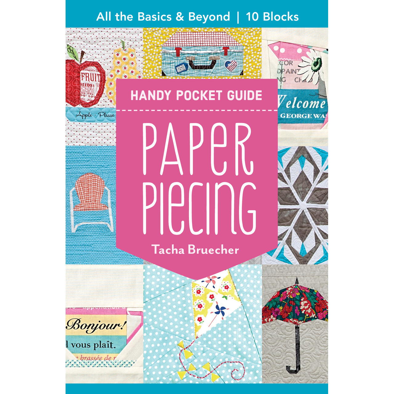 Paper Piecing Handy Pocket Guide All the Basics & Beyond 10 Blocks