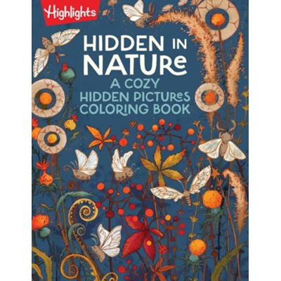 Hidden in Nature - A Cozy Hidden Pictures Coloring Book by Highlights