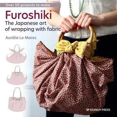 Furoshiki The Japanese Art of Wrapping Fabric Book