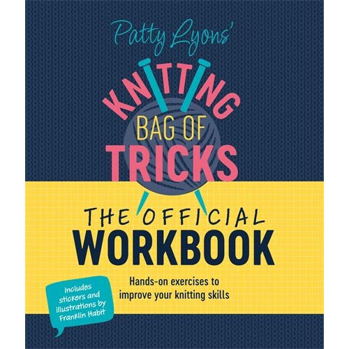 Patty Lyons' Knitting Bag of Tricks The Official Workbook