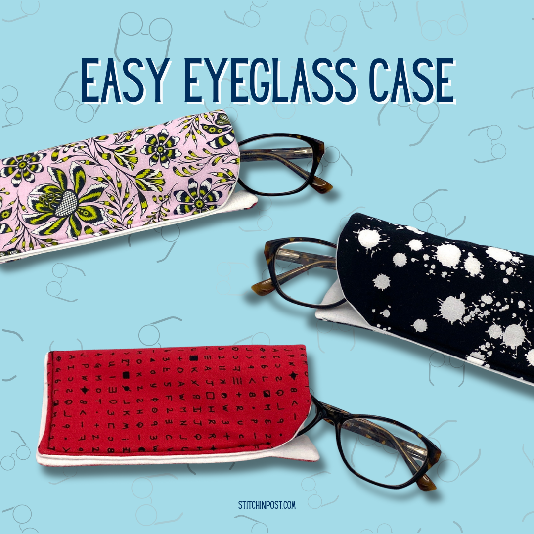 Easy Eyeglass Case - Free Downloadable Sewing Pattern