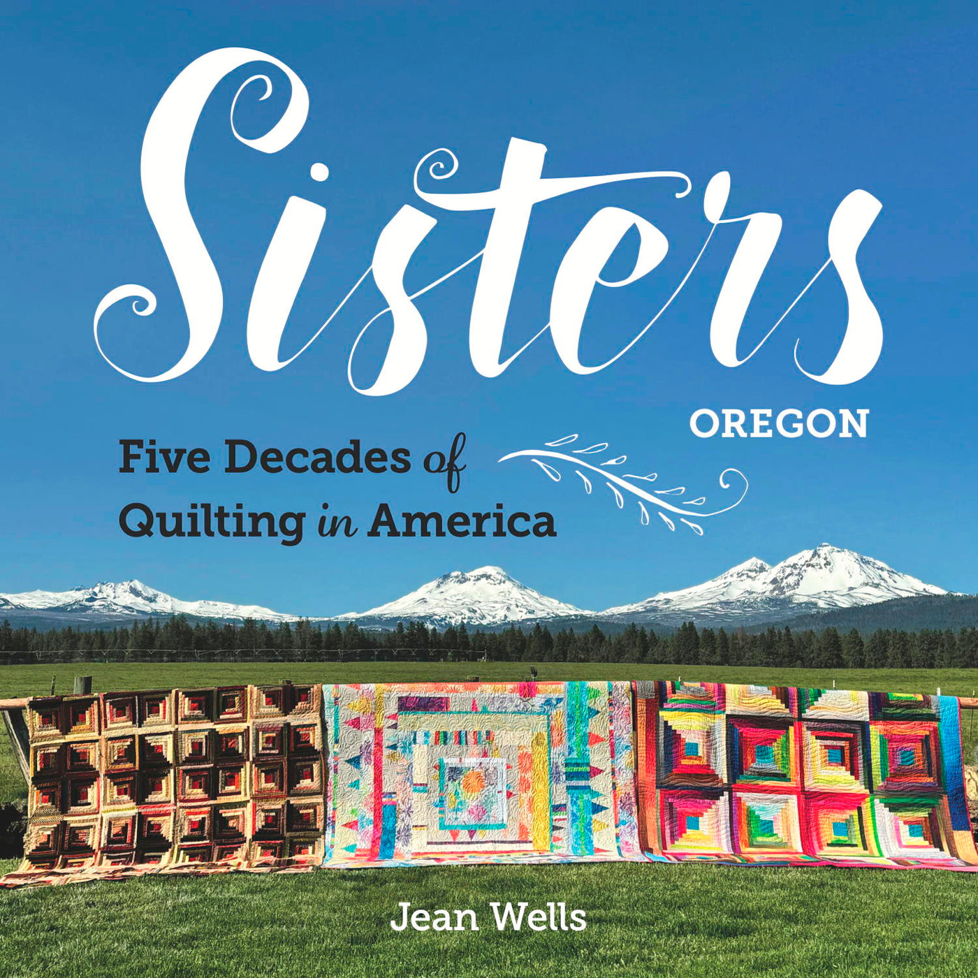 Celebrate 50 Years of the Sisters Outdoor Quilt Show – Jean Wells Book + Quiltfolk Special Edition (25% Off)