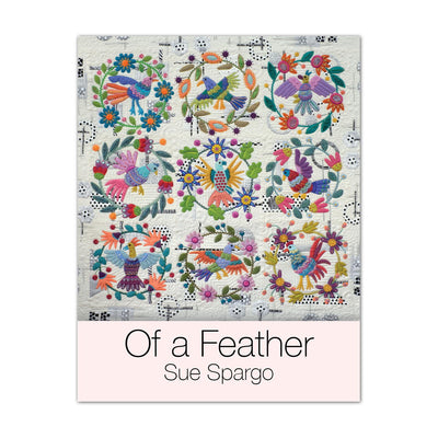 Of A Feather Pattern Book by Sue Spargo