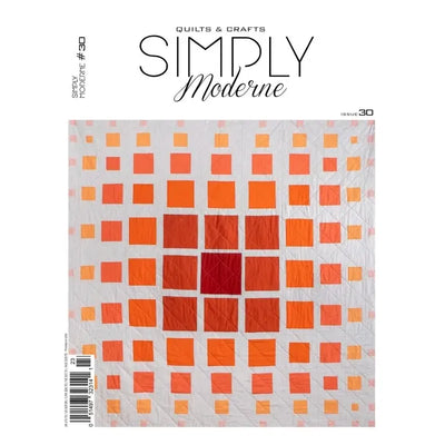 Quilts & Crafts Simply Moderne Magazine #30