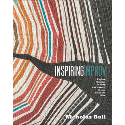 Inspiring Improv Book Explore creative piecing with curves, stripes