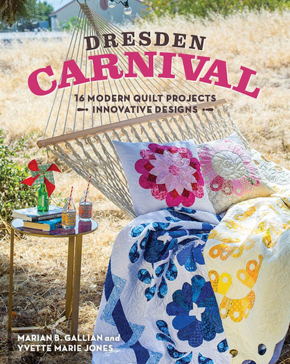 Dresden Carnival: 16 Modern Quilt Projects Book