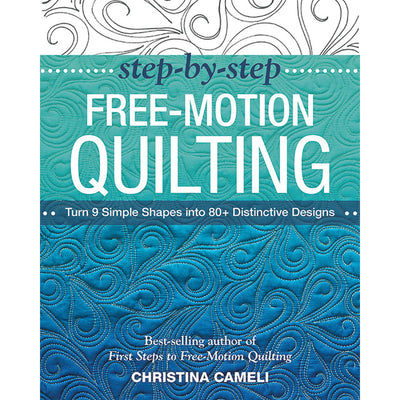 Step-by-Step Free-Motion Quilting Book by Christina Cameli