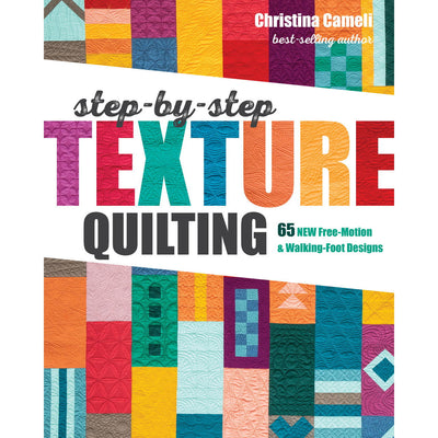 Step-by-Step Texture Quilting Book by Christina Cameli