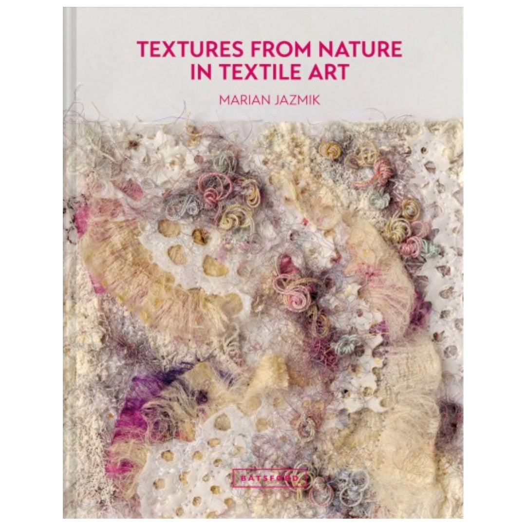 Textures from Nature in Textile Art Book by Marian Jazmik