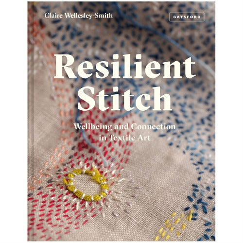 Resilient Stitch: Wellbeing and Connection in Textile Art Book