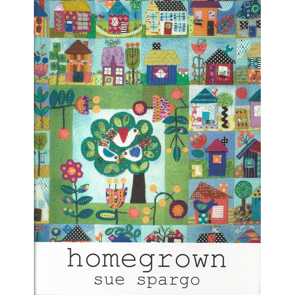 Homegrown Quilt Book by Sue Spargo