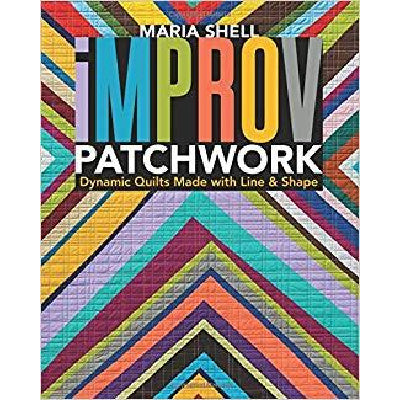 Improv Patchwork Book by Maria Shell